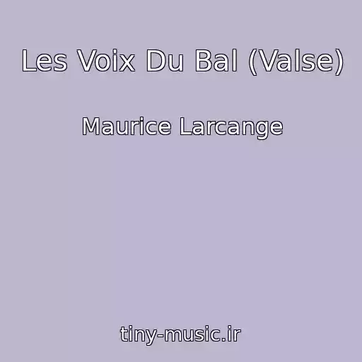 کاور آهنگ Les Voix Du Bal (Valse) از Maurice Larcange