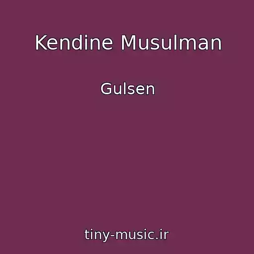 کاور آهنگ Kendine Musulman از Gulsen