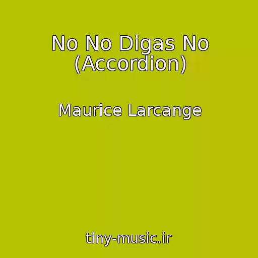 کاور آهنگ No No Digas No (Accordion) از Maurice Larcange