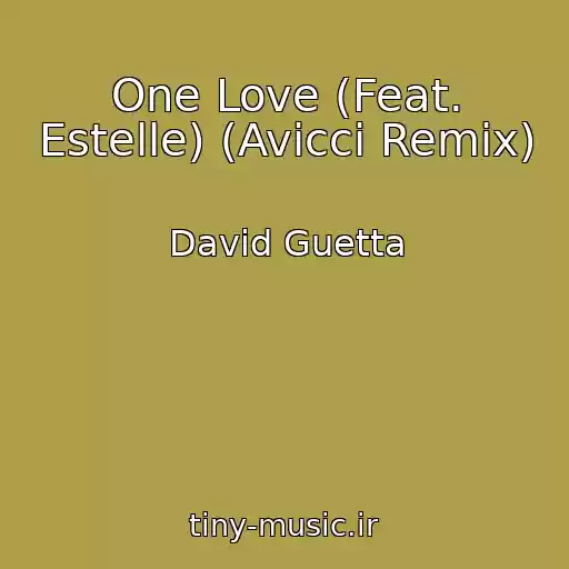 کاور آهنگ One Love (Feat. Estelle) (Avicci Remix) از David Guetta