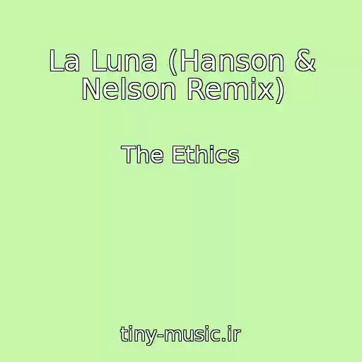 کاور آهنگ La Luna (Hanson & Nelson Remix) از The Ethics