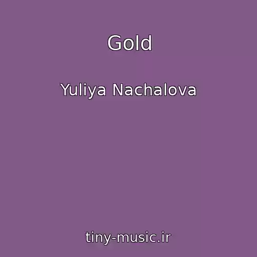 کاور آهنگ Gold از Yuliya Nachalova