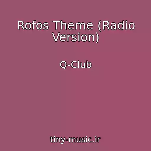 کاور آهنگ Rofos Theme (Radio Version) از Q-Club