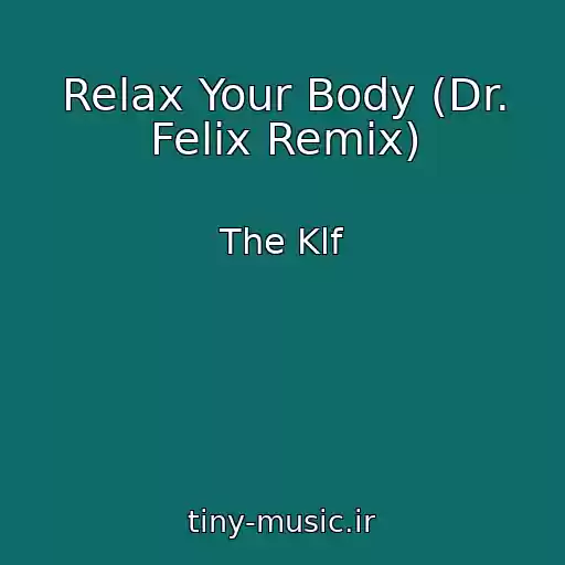 کاور آهنگ Relax Your Body (Dr. Felix Remix) از The Klf