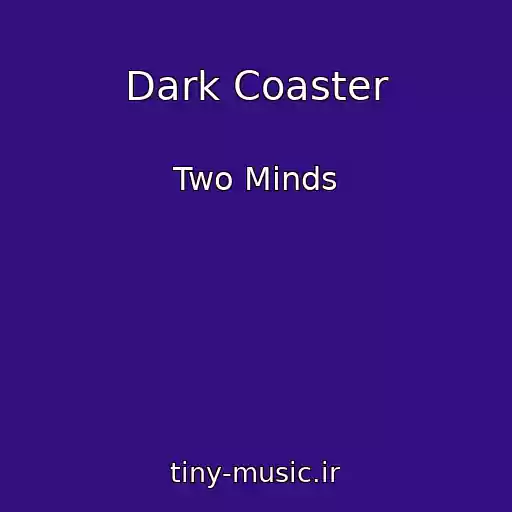 کاور آهنگ Dark Coaster از Two Minds