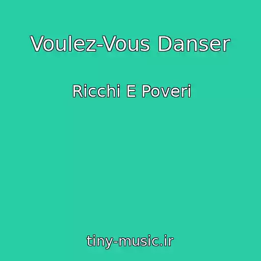 کاور آهنگ Voulez-Vous Danser از Ricchi E Poveri