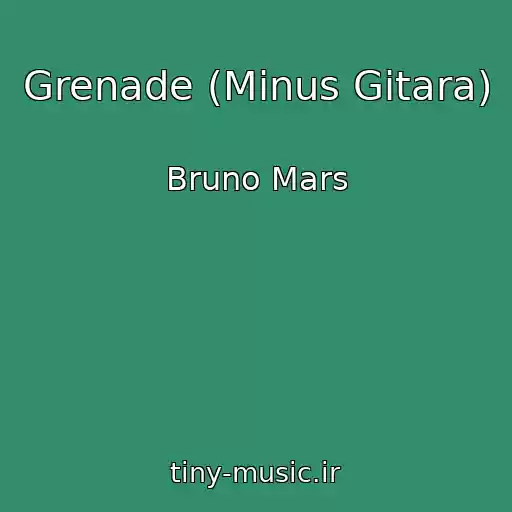 کاور آهنگ Grenade (Minus Gitara) از Bruno Mars