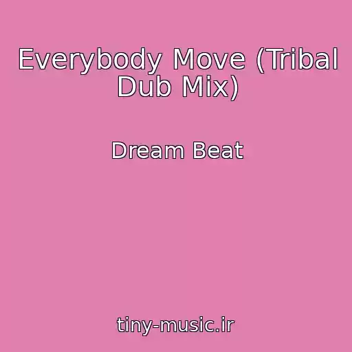 کاور آهنگ Everybody Move (Tribal Dub Mix) از Dream Beat