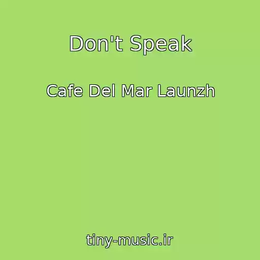 کاور آهنگ Don't Speak از Cafe Del Mar Launzh
