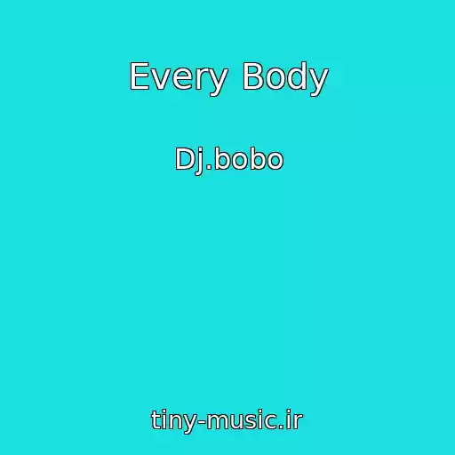کاور آهنگ Every Body از Dj.bobo