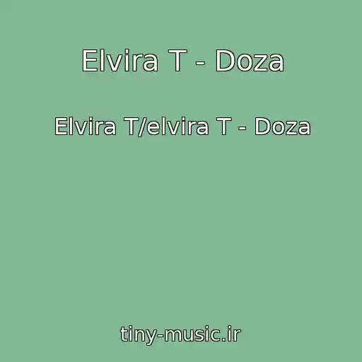 کاور آهنگ Elvira T - Doza از Elvira T/elvira T - Doza