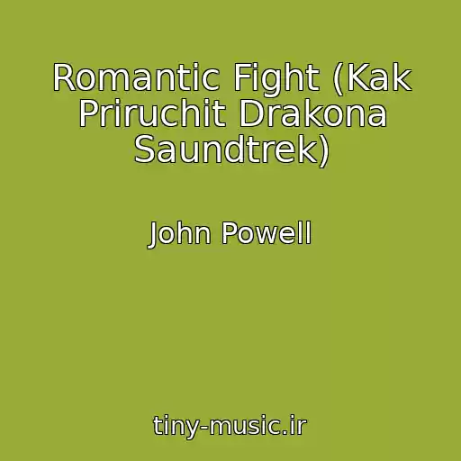 کاور آهنگ Romantic Fight (Kak Priruchit Drakona Saundtrek) از John Powell