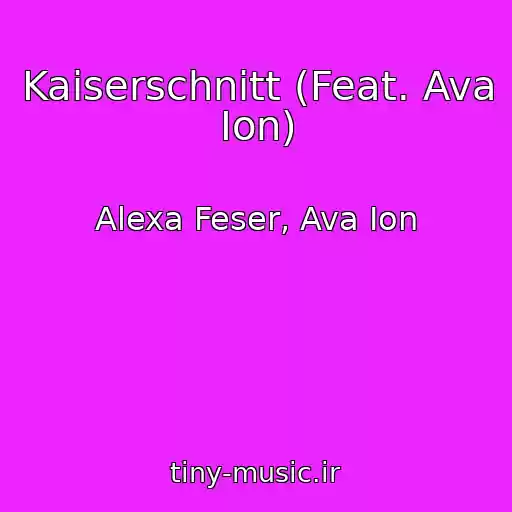کاور آهنگ Kaiserschnitt (Feat. Ava Ion) از Alexa Feser, Ava Ion