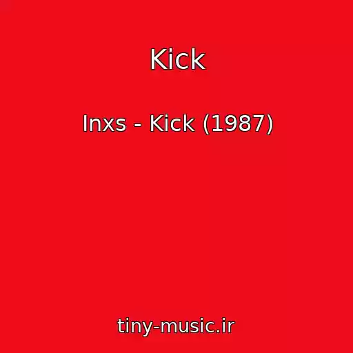 کاور آهنگ Kick از Inxs - Kick (1987)