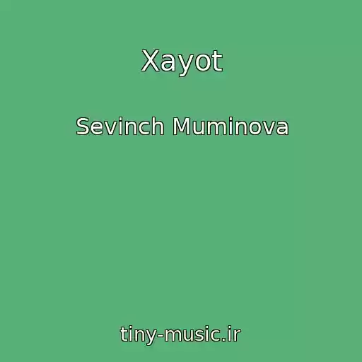 کاور آهنگ Xayot از Sevinch Muminova