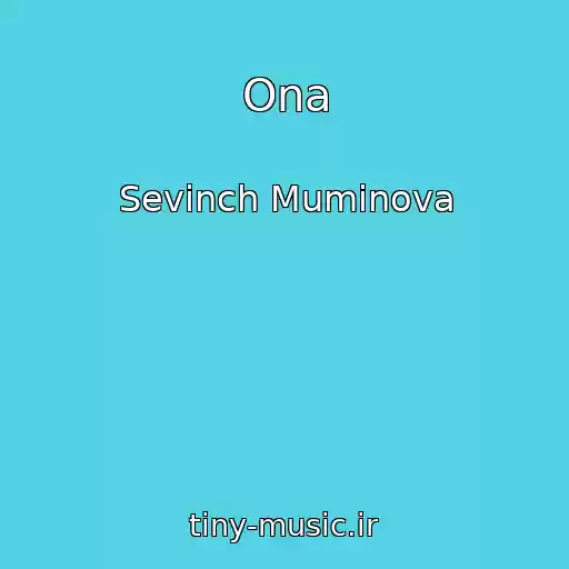 کاور آهنگ Ona از Sevinch Muminova