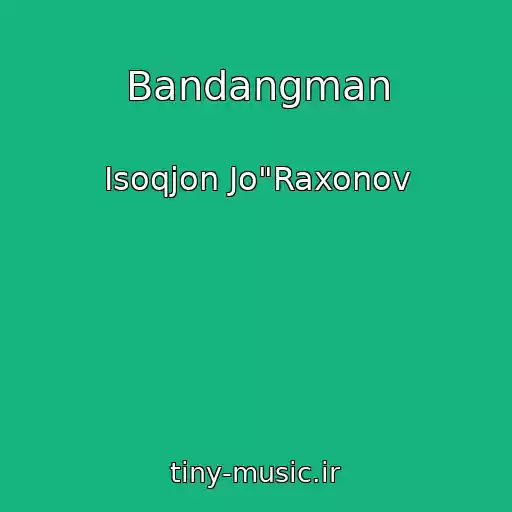کاور آهنگ Bandangman از Isoqjon Jo"Raxonov