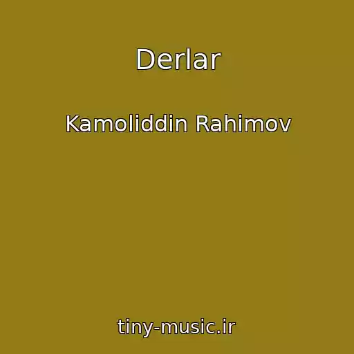 کاور آهنگ Derlar از Kamoliddin Rahimov