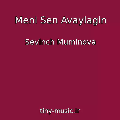کاور آهنگ Meni Sen Avaylagin از Sevinch Muminova