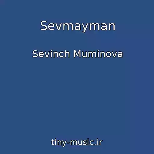 کاور آهنگ Sevmayman از Sevinch Muminova