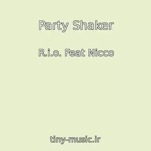 کاور آهنگ Party Shaker از R.i.o. Feat Nicco