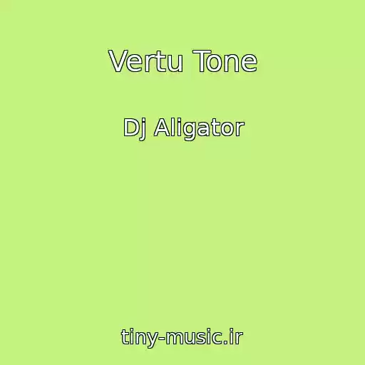 کاور آهنگ Vertu Tone از Dj Aligator