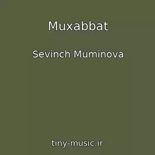 کاور آهنگ Muxabbat از Sevinch Muminova