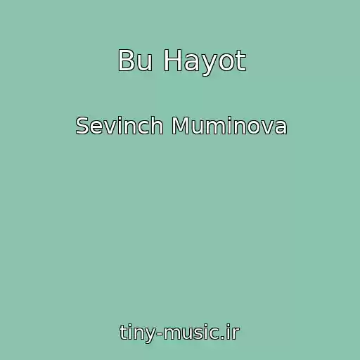 کاور آهنگ Bu Hayot از Sevinch Muminova