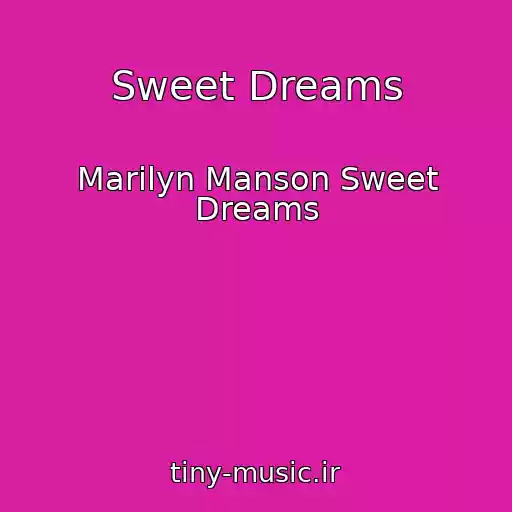 کاور آهنگ Sweet Dreams از Marilyn Manson Sweet Dreams