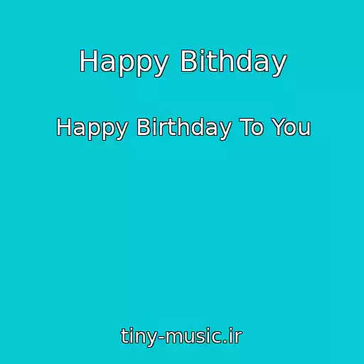 کاور آهنگ Happy Bithday از Happy Birthday To You
