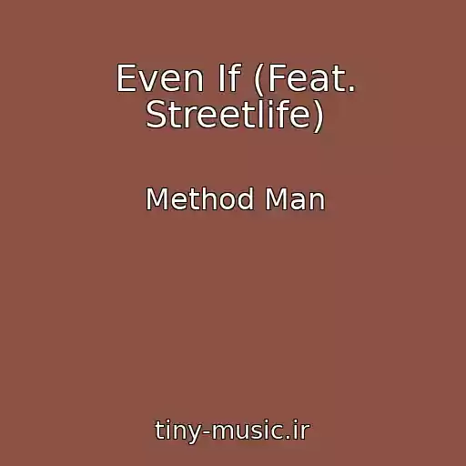 کاور آهنگ Even If (Feat. Streetlife) از Method Man