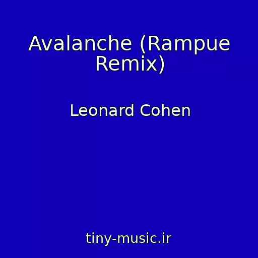 کاور آهنگ Avalanche (Rampue Remix) از Leonard Cohen