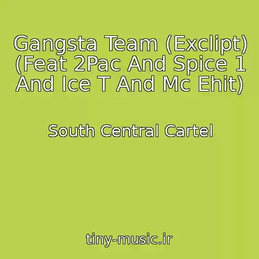 کاور آهنگ Gangsta Team (Exclipt) (Feat 2Pac And Spice 1 And Ice T And Mc Ehit) از South Central Cartel