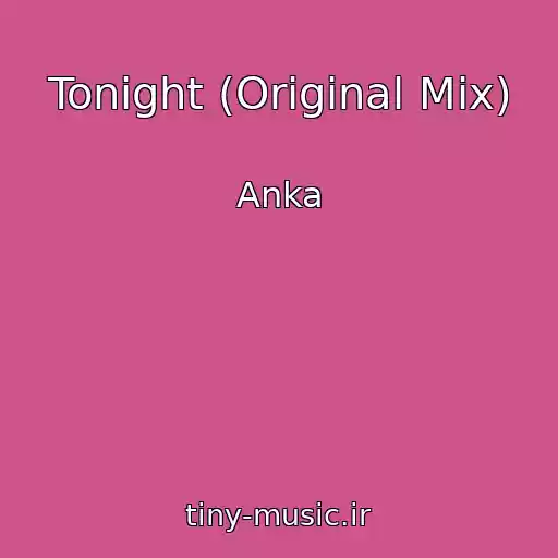 کاور آهنگ Tonight (Original Mix) از Anka