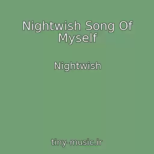 کاور آهنگ Nightwish Song Of Myself از Nightwish