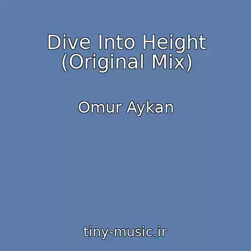 کاور آهنگ Dive Into Height (Original Mix) از Omur Aykan