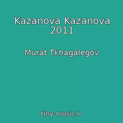 کاور آهنگ Kazanova Kazanova 2011 از Murat Tkhagalegov