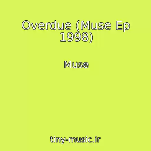 کاور آهنگ Overdue (Muse Ep 1998) از Muse