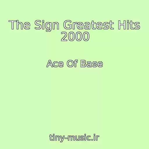 کاور آهنگ The Sign Greatest Hits 2000 از Ace Of Base