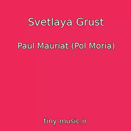 کاور آهنگ Svetlaya Grust از Paul Mauriat (Pol Moria)