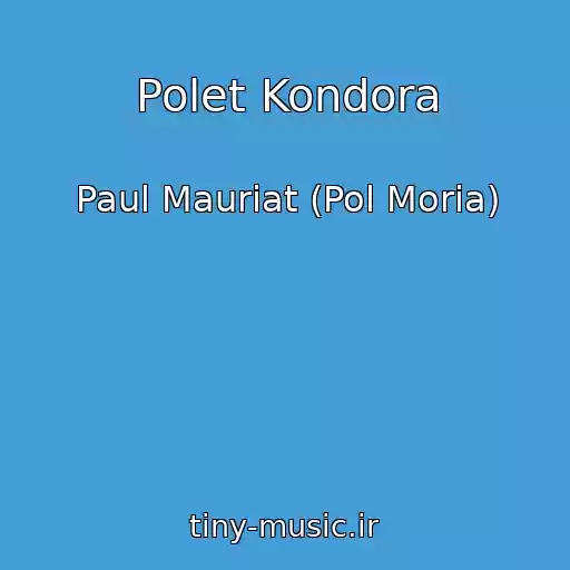 کاور آهنگ Polet Kondora از Paul Mauriat (Pol Moria)