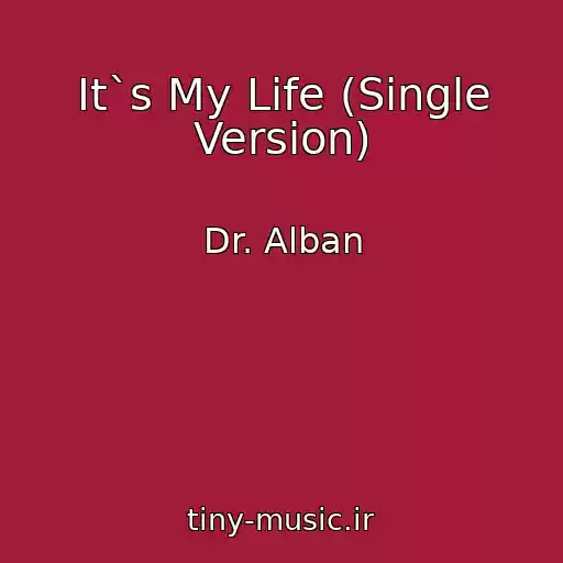 کاور آهنگ It`s My Life (Single Version) از Dr. Alban