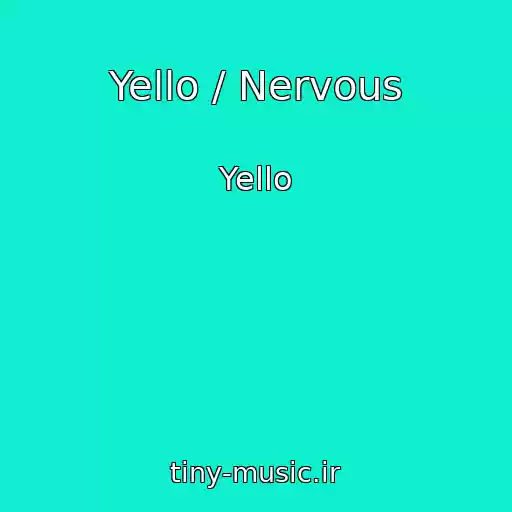 کاور آهنگ Yello / Nervous از Yello