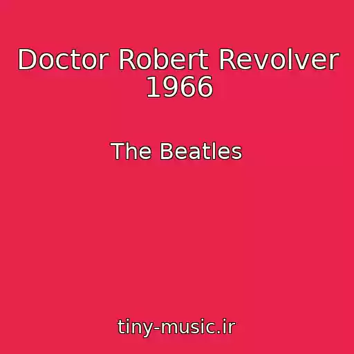 کاور آهنگ Doctor Robert Revolver 1966 از The Beatles