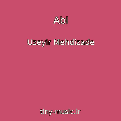 کاور آهنگ Abi از Uzeyir Mehdizade
