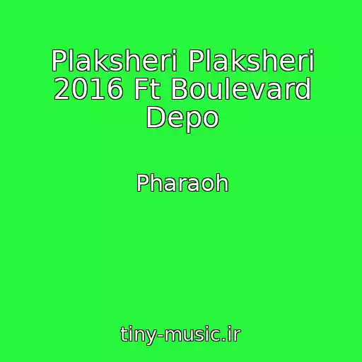 کاور آهنگ Plaksheri Plaksheri 2016 Ft Boulevard Depo از Pharaoh