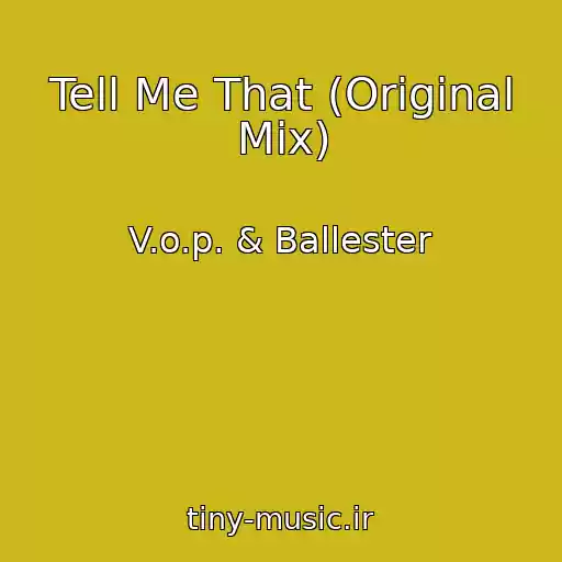 کاور آهنگ Tell Me That (Original Mix) از V.o.p․ & Ballester