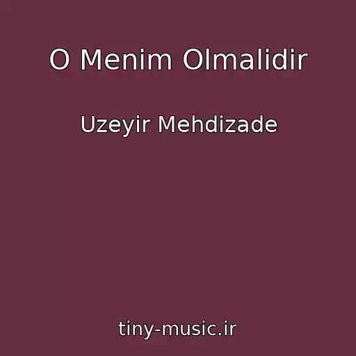 کاور آهنگ O Menim Olmalidir از Uzeyir Mehdizade