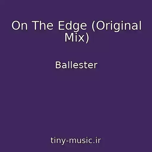 کاور آهنگ On The Edge (Original Mix) از Ballester