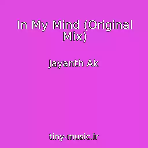 کاور آهنگ In My Mind (Original Mix) از Jayanth Ak